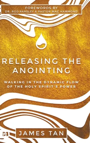 Releasing the Anointing: Walking in the Dynamic Flow of the Holy Spirit's Power Hardcover  February 4, 2025